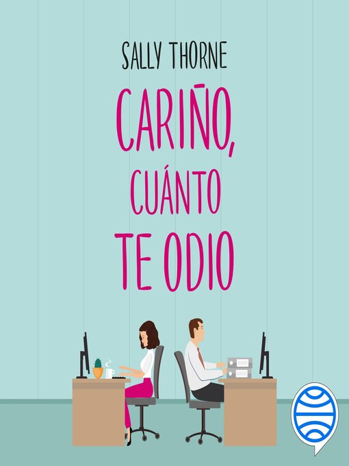 Title details for Cariño, cuánto te odio (The Hating Game) by Sally Thorne - Available